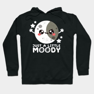 Just a little moody Hoodie